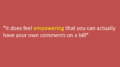 Slide with text "it does feel empowering that you can actually have your own comments on a bill"