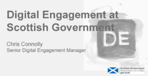 Image of Title slide of Chris Connolly's presentation Digital Engagement at the Scottish Government - 22 May 2019